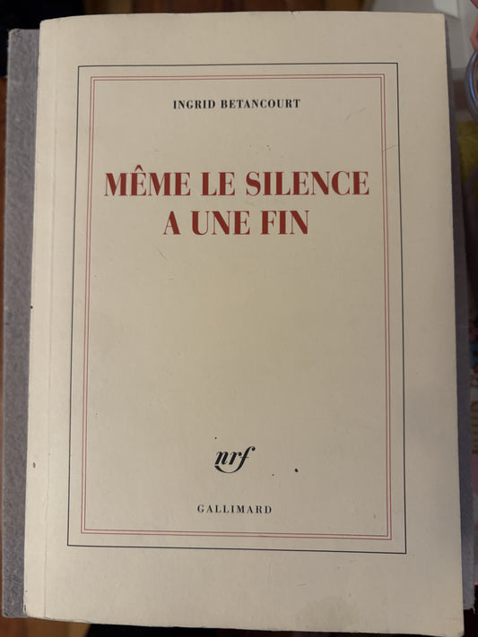 betancourt, ingrid : même le silence a une fin