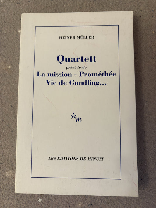 müller, heiner : quartett précédé de la mission - prométhée vie de gundling...