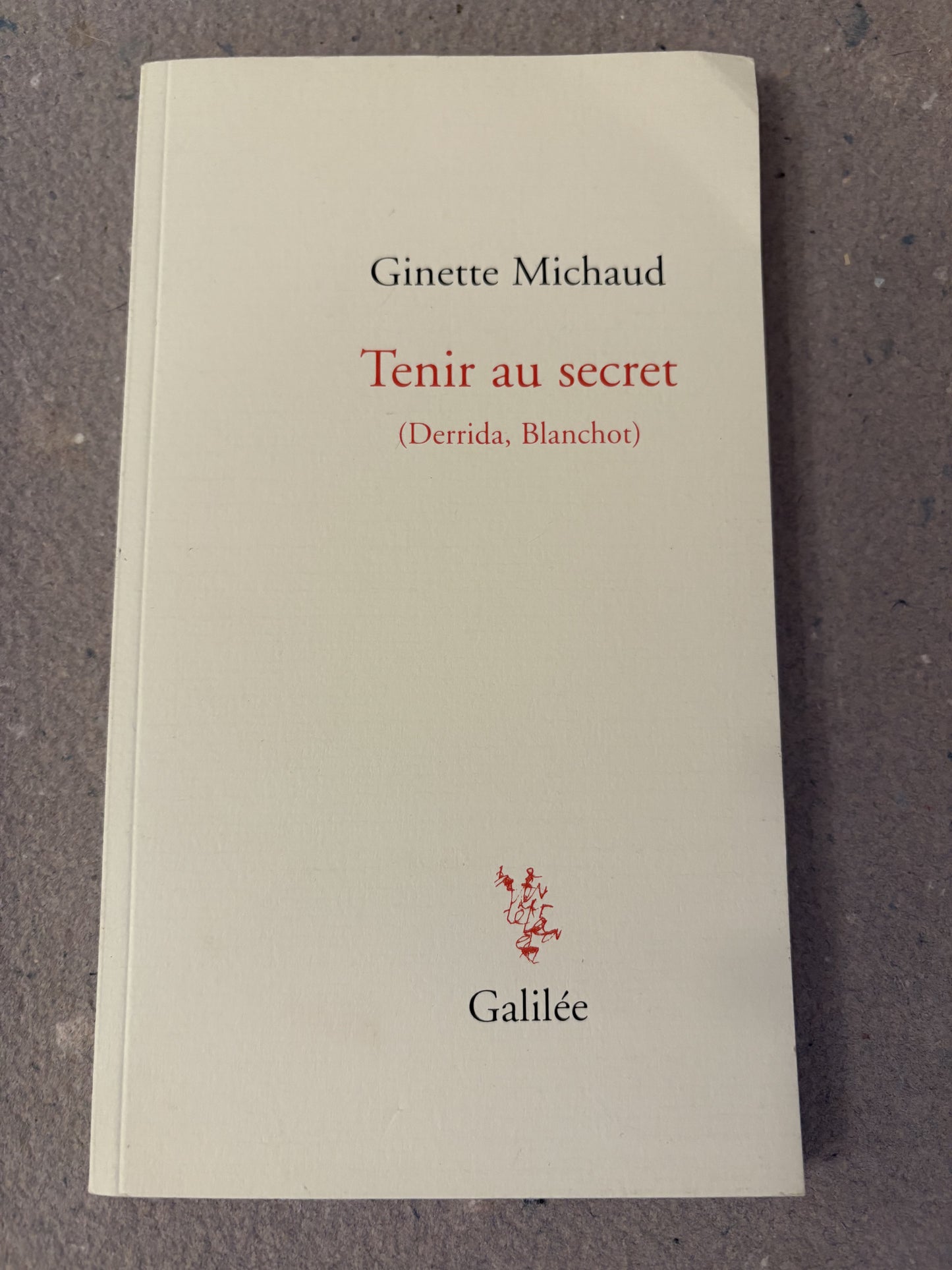 michaud, ginette : tenir au secret (derrida, blanchot)