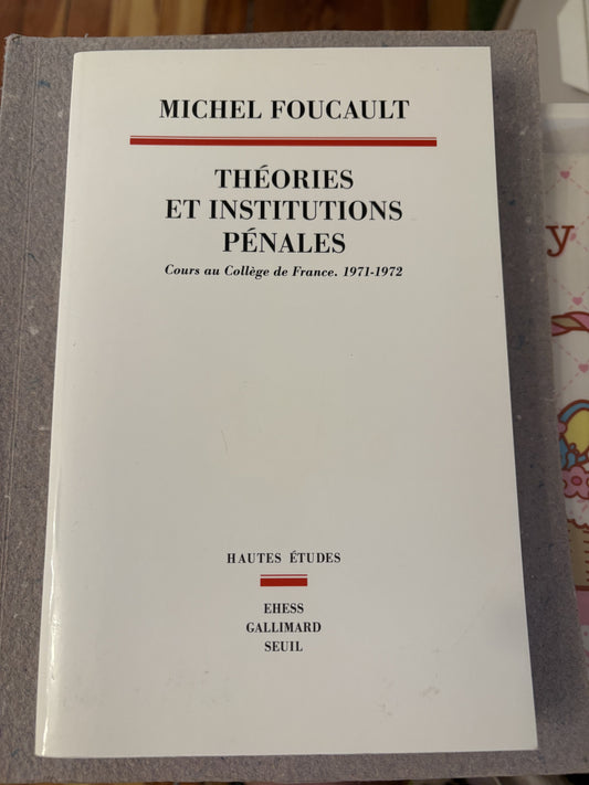 foucault, michel : théories et institutions pénales