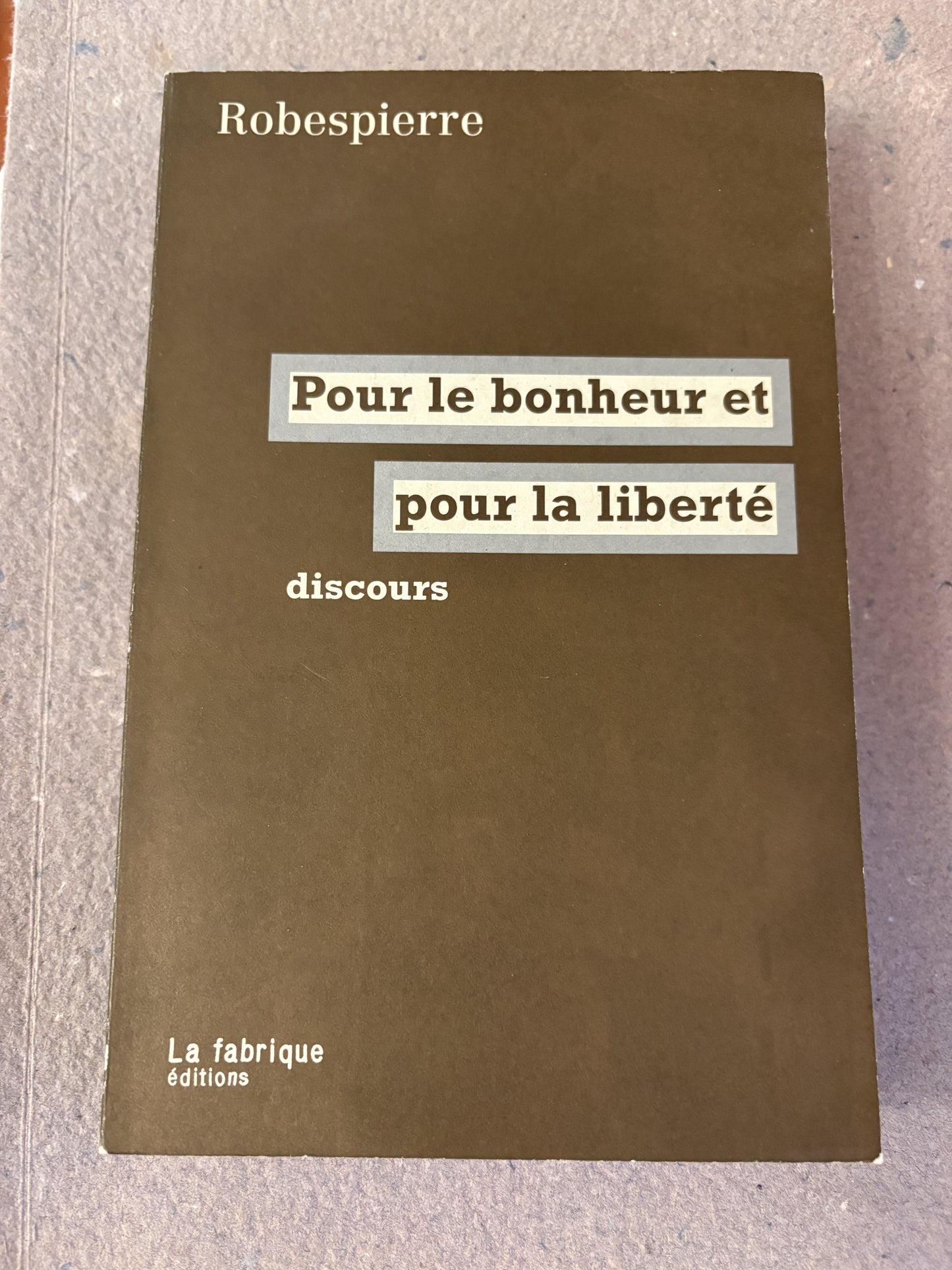 robespierre : pour le bonheur et pour la liberté