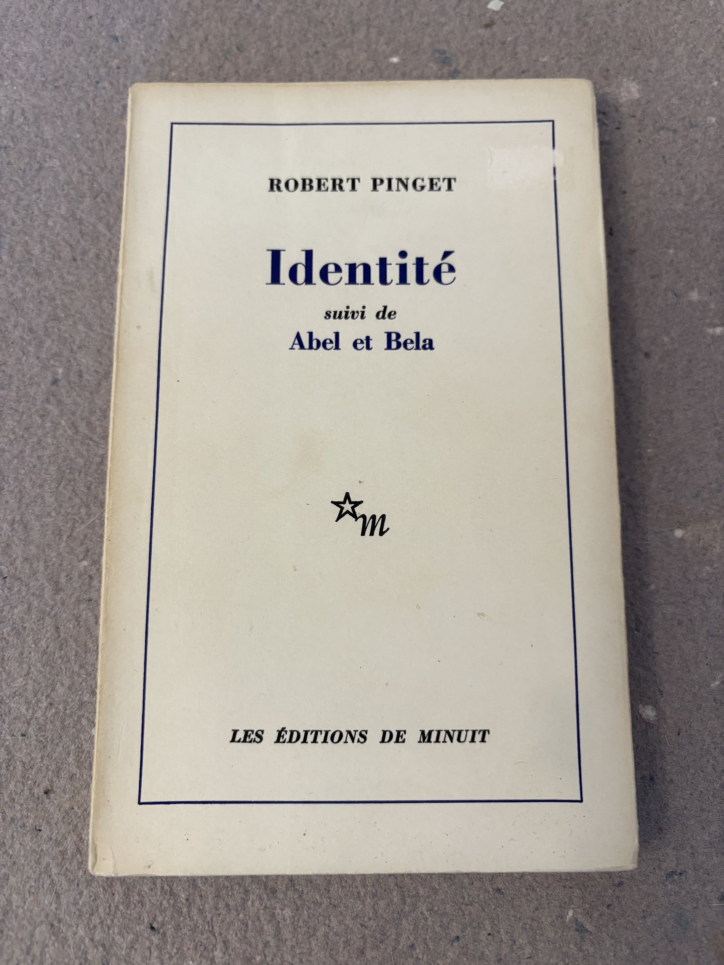 pinget, robert : identité suivi de abel et bela