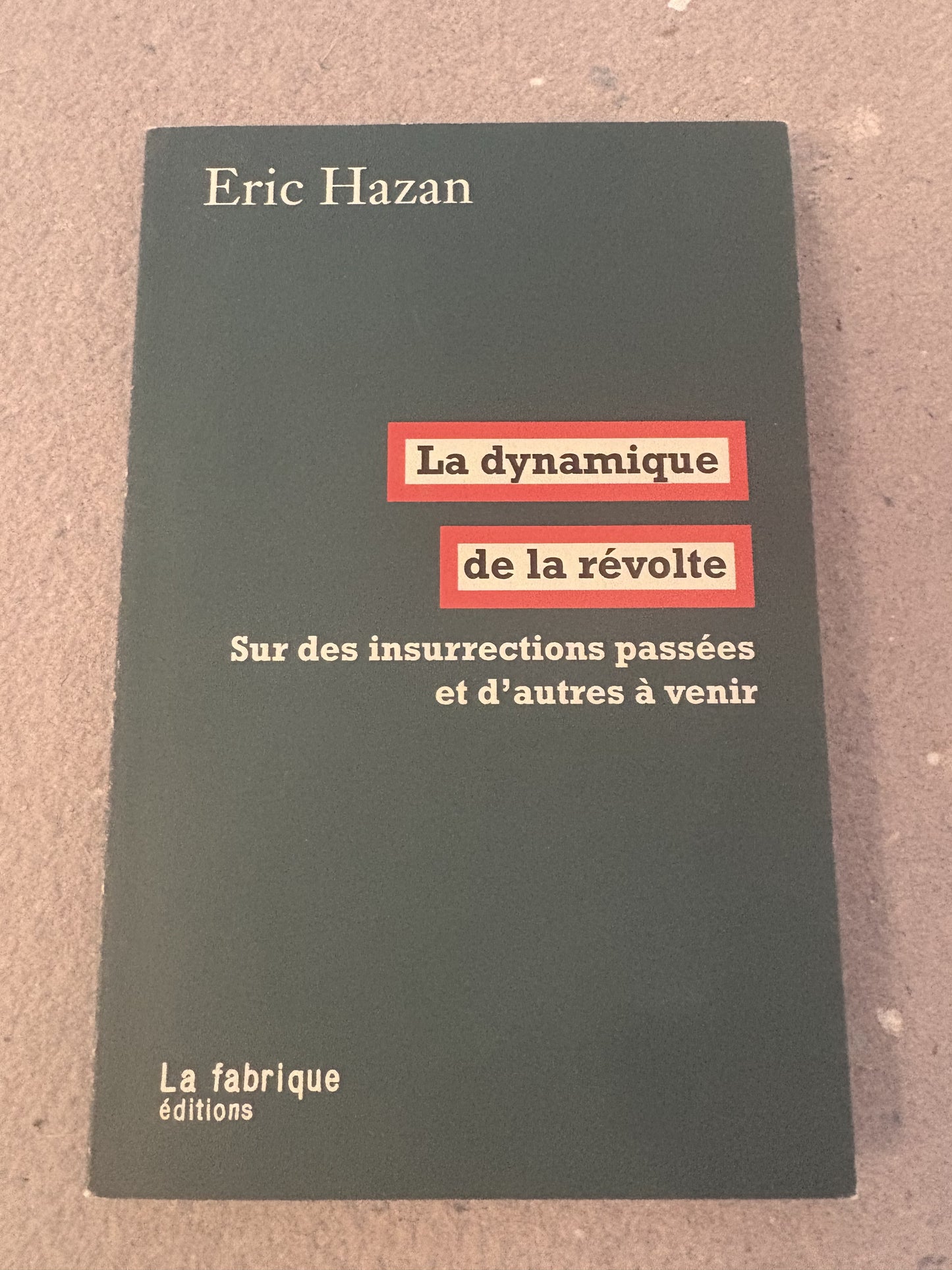 hazan, eric : la dynamique de la révolte