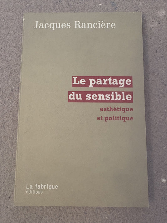 rancière, jacques : le partage du sensible