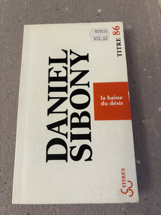 sibony, daniel : la haine du désir