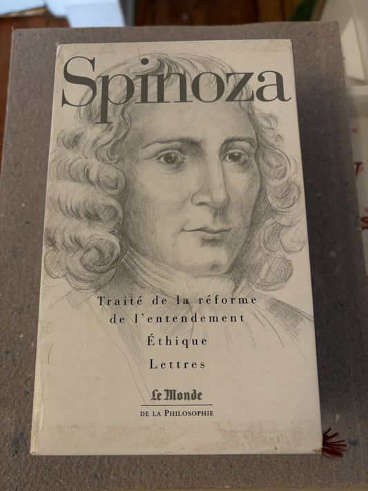 spinoza : traité de la réforme de l'entendement, éthique, lettres