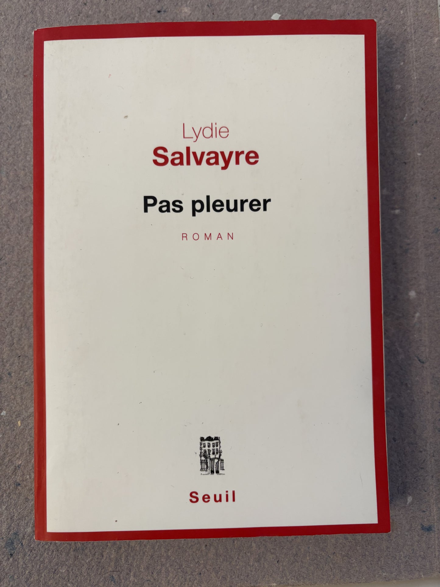 salvayre, lydie : pas pleurer